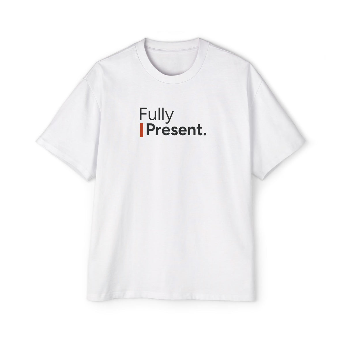 Fully Present Heavyweight Oversized Tee