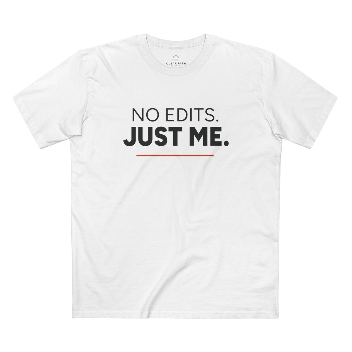 No Edits. Just Me. Unisex Staple Tee