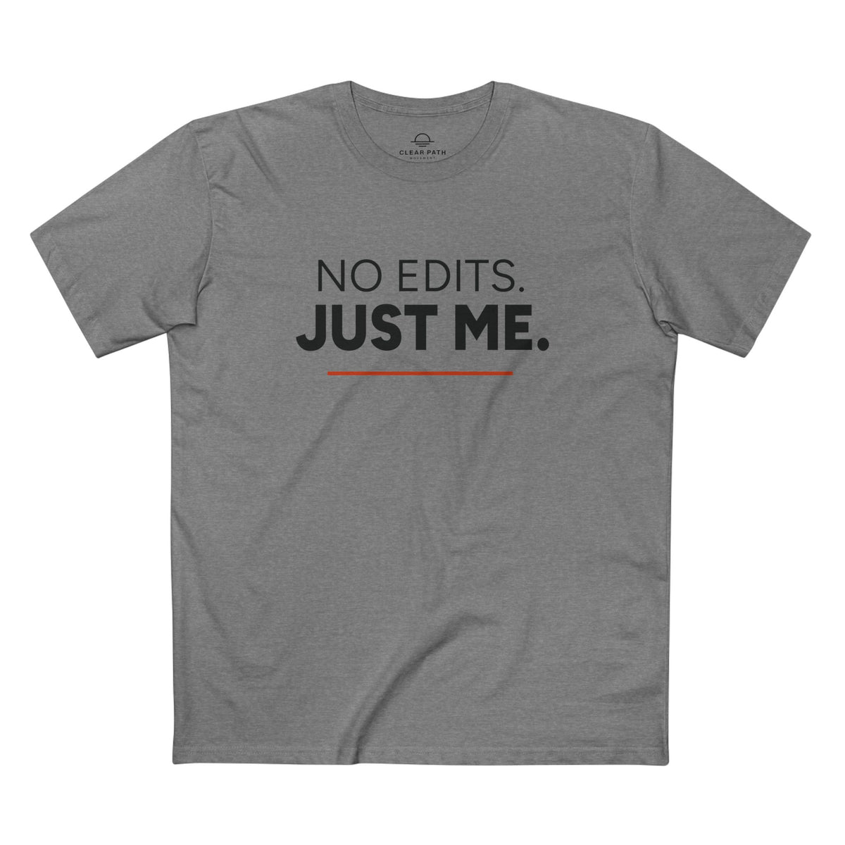 No Edits. Just Me. Unisex Staple Tee