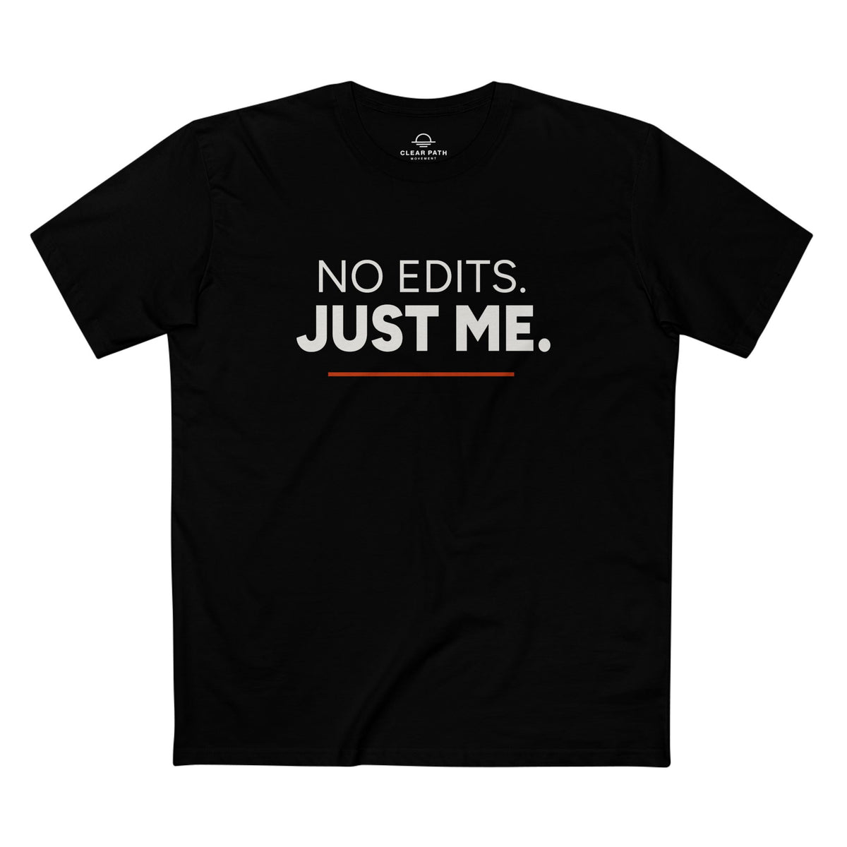 No Edits. Just Me. Unisex Staple Tee