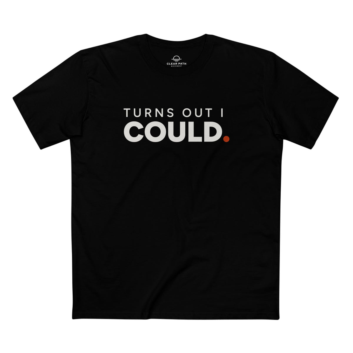 Turns Out I Could. Unisex Staple Tee