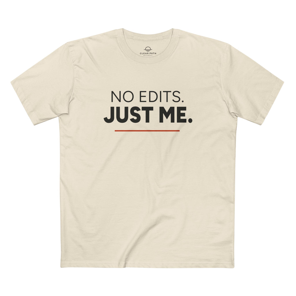 No Edits. Just Me. Unisex Staple Tee