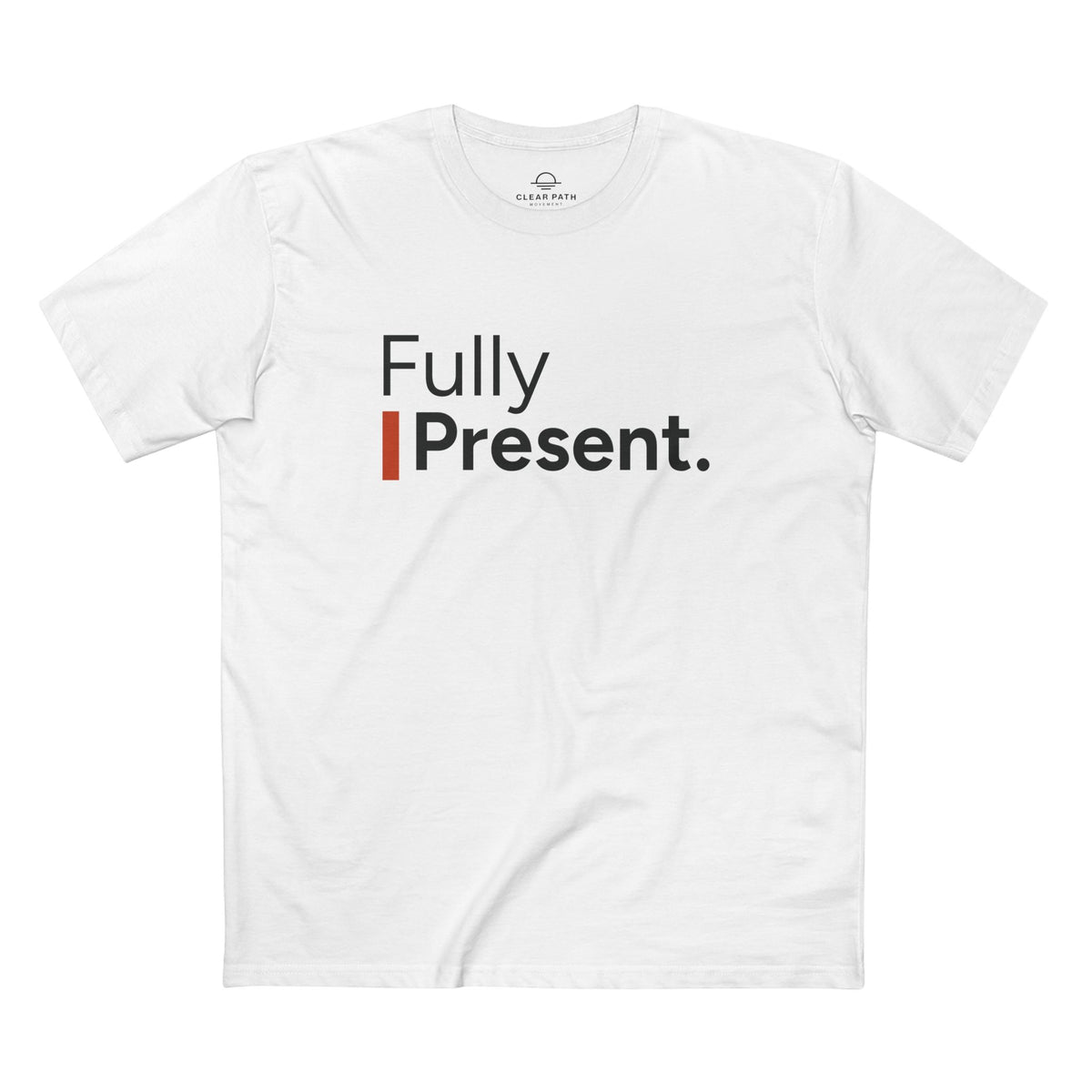 Fully Present Unisex Staple Tee