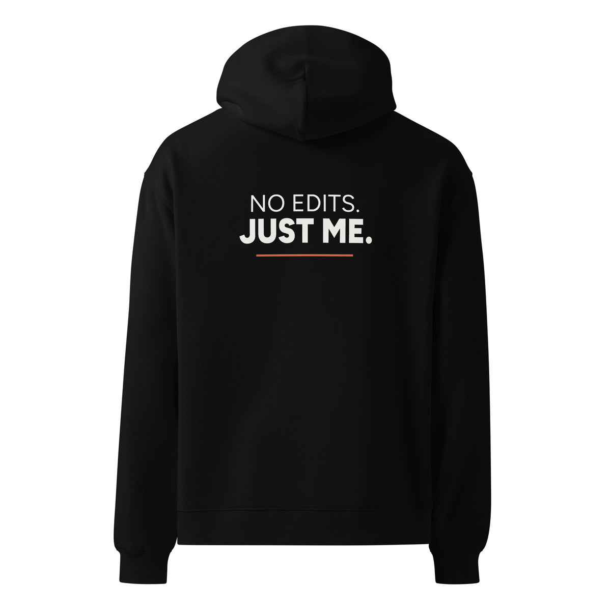No Edits. Just Me hoodie in Black, back view with saying graphic.