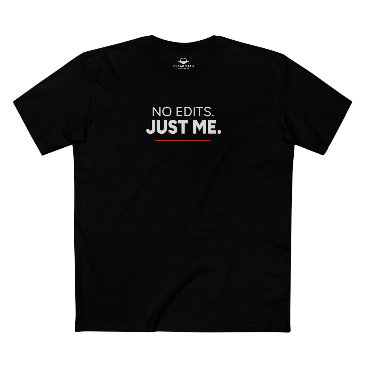 No Edits. Just Me. Unisex Staple Tee