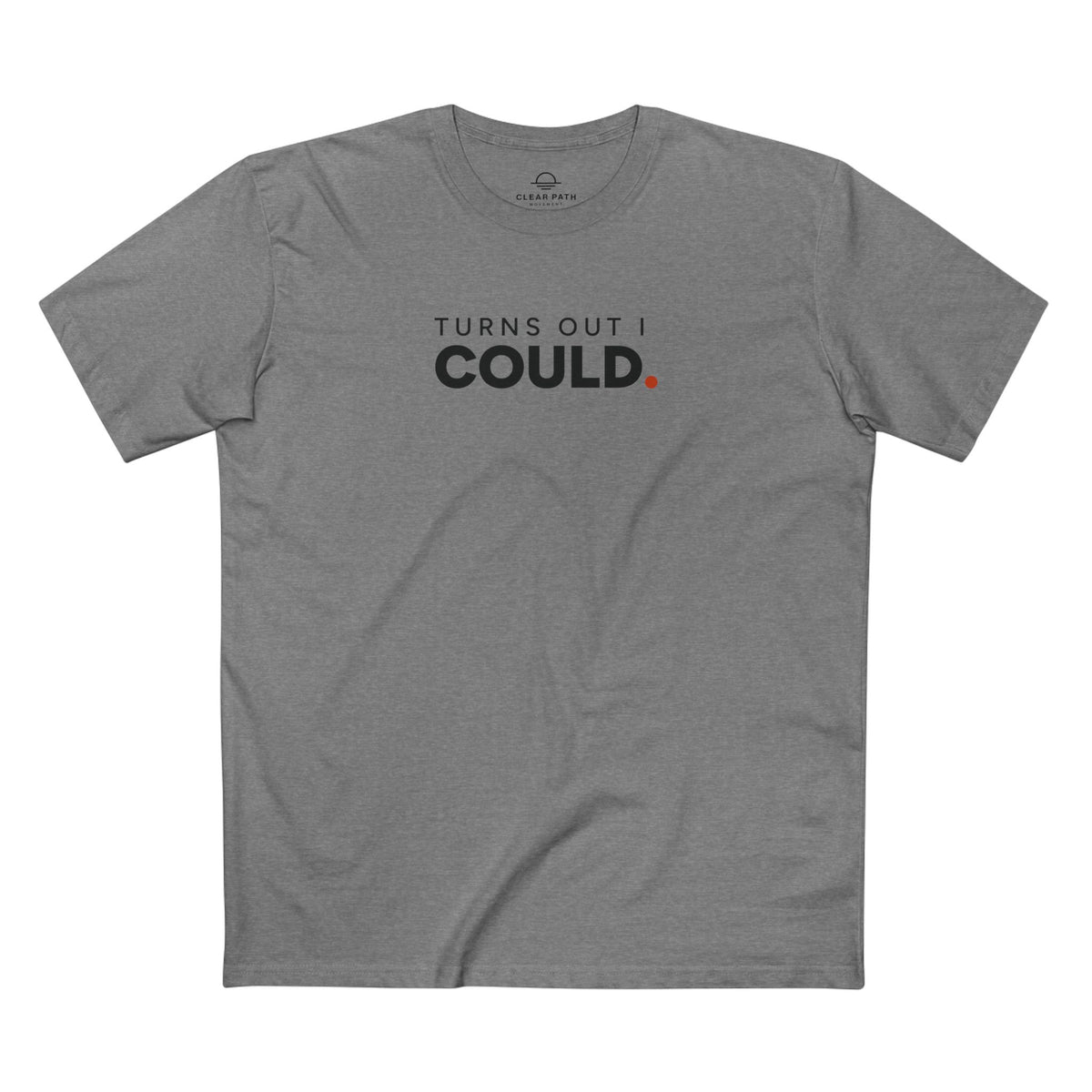 Turns Out I Could. Unisex Staple Tee