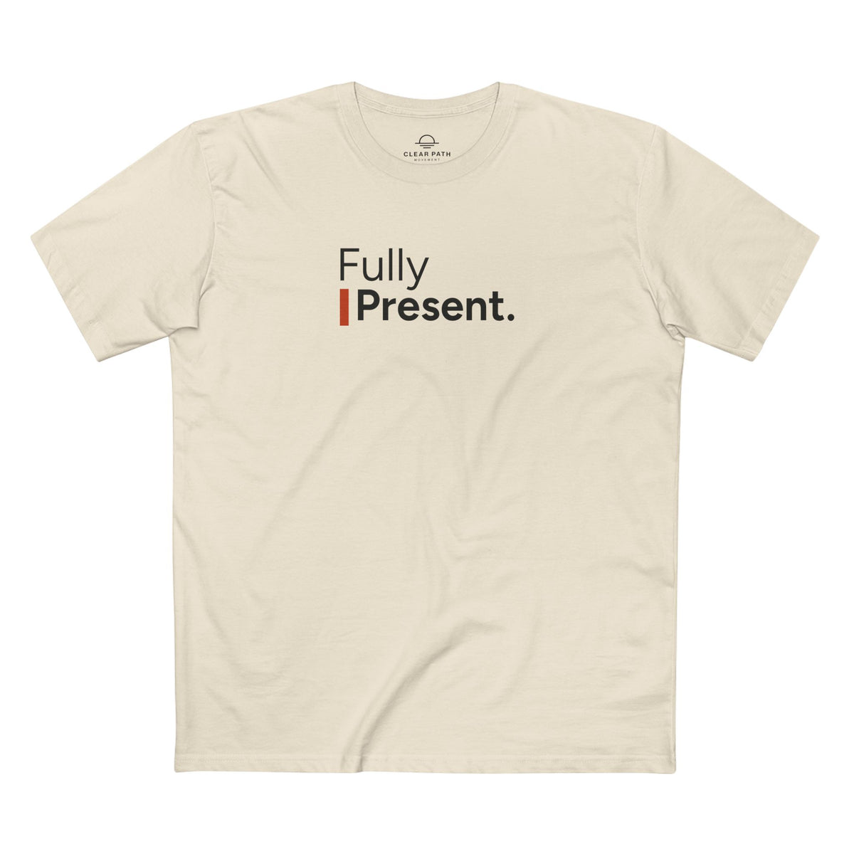 Fully Present Unisex Staple Tee