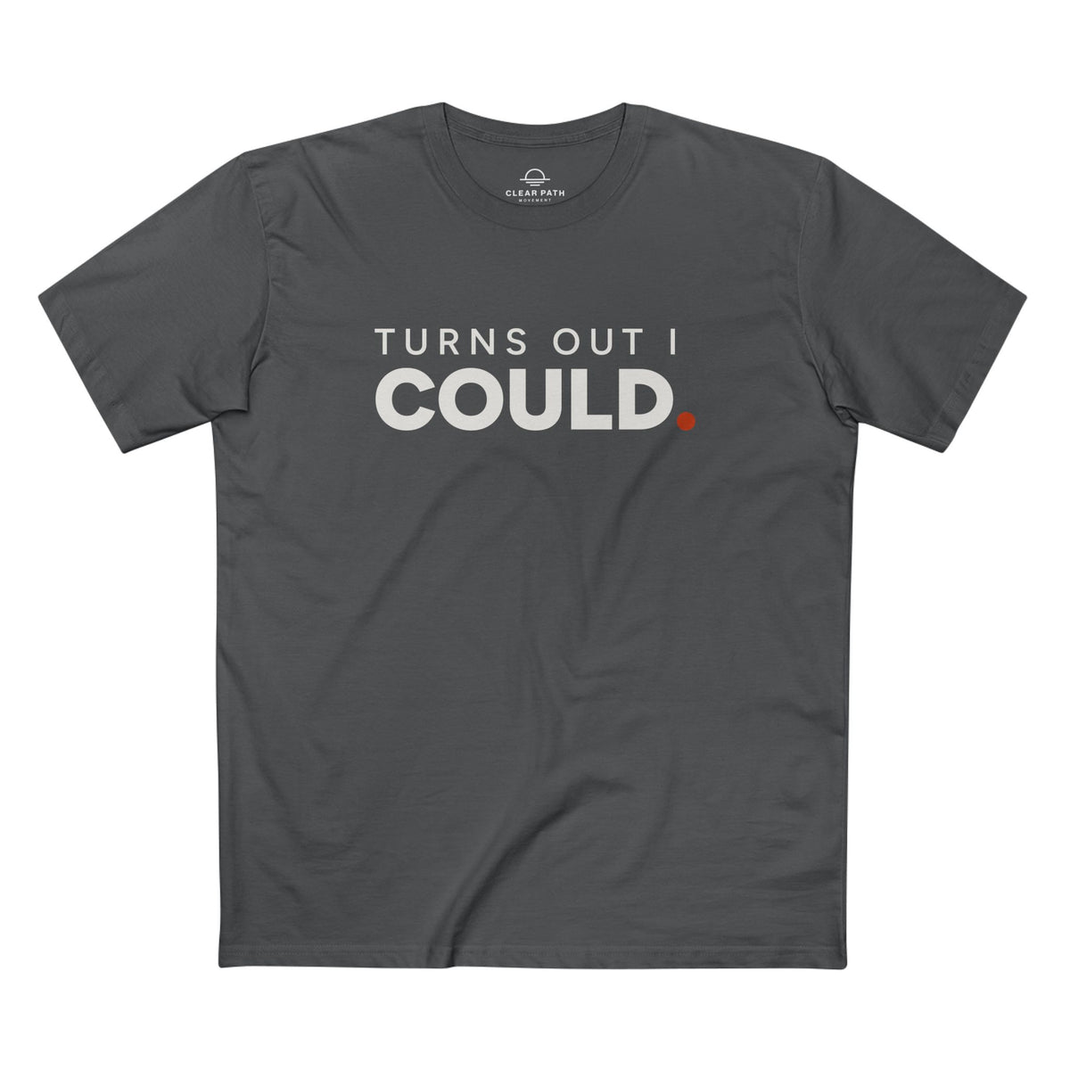 Turns Out I Could. Unisex Staple Tee