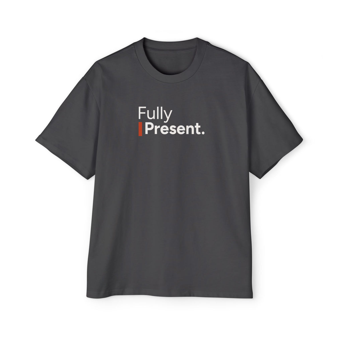 Fully Present Heavyweight Oversized Tee