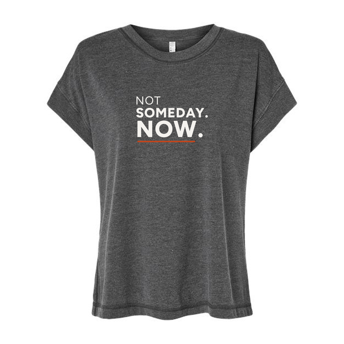 Not Someday. Now. Women’s Vintage Wash Tee