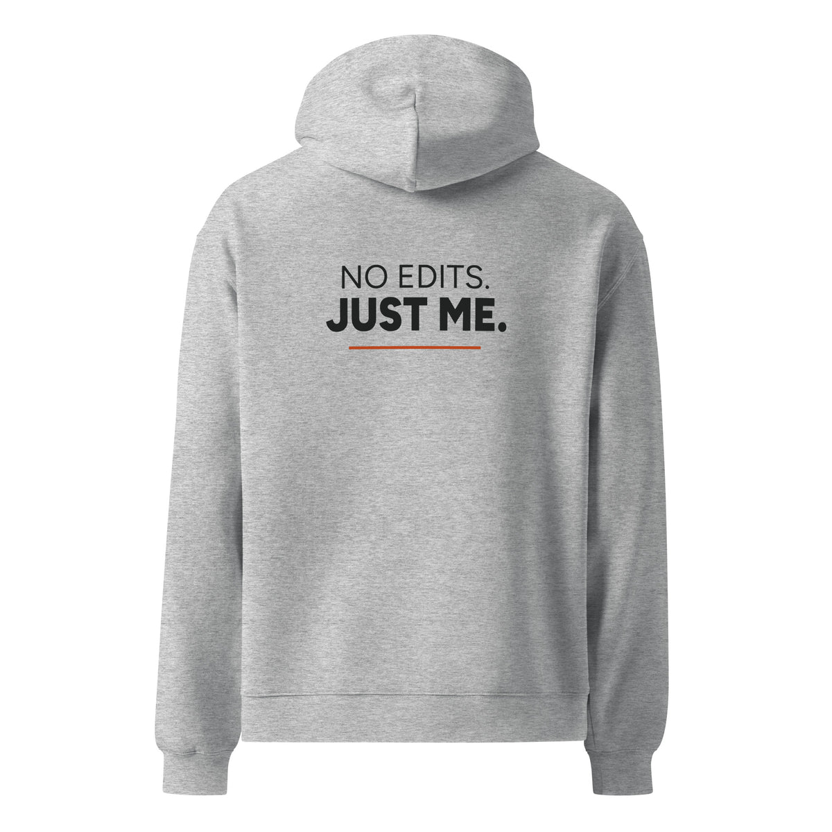 Athletic heather relaxed hoodie with No Edits. Just Me. printed across the back.