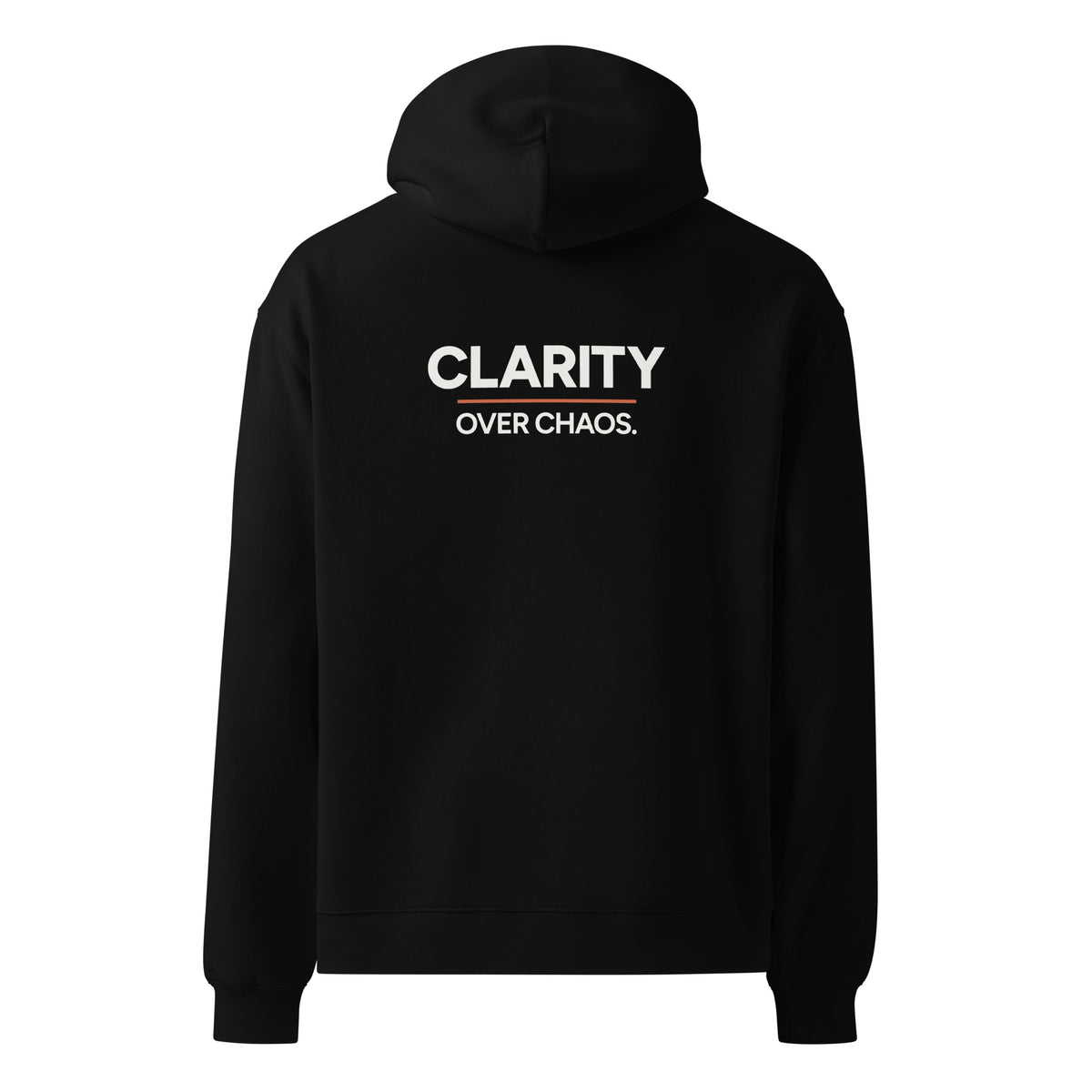 Clarity Over Chaos hoodie in Black, back view with saying graphic.
