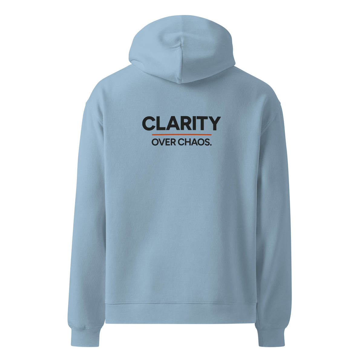 Clarity Over Chaos hoodie in Carolina Blue, back view with saying graphic.