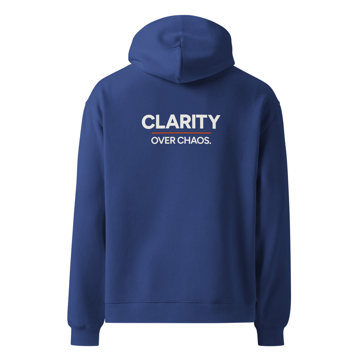 Clarity Over Chaos hoodie in Cobalt, back view with saying graphic.