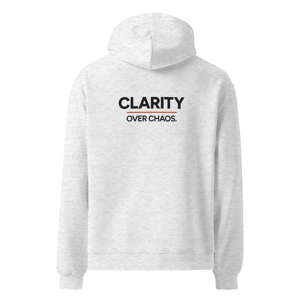 Clarity Over Chaos hoodie in White Heather, back view with saying graphic.