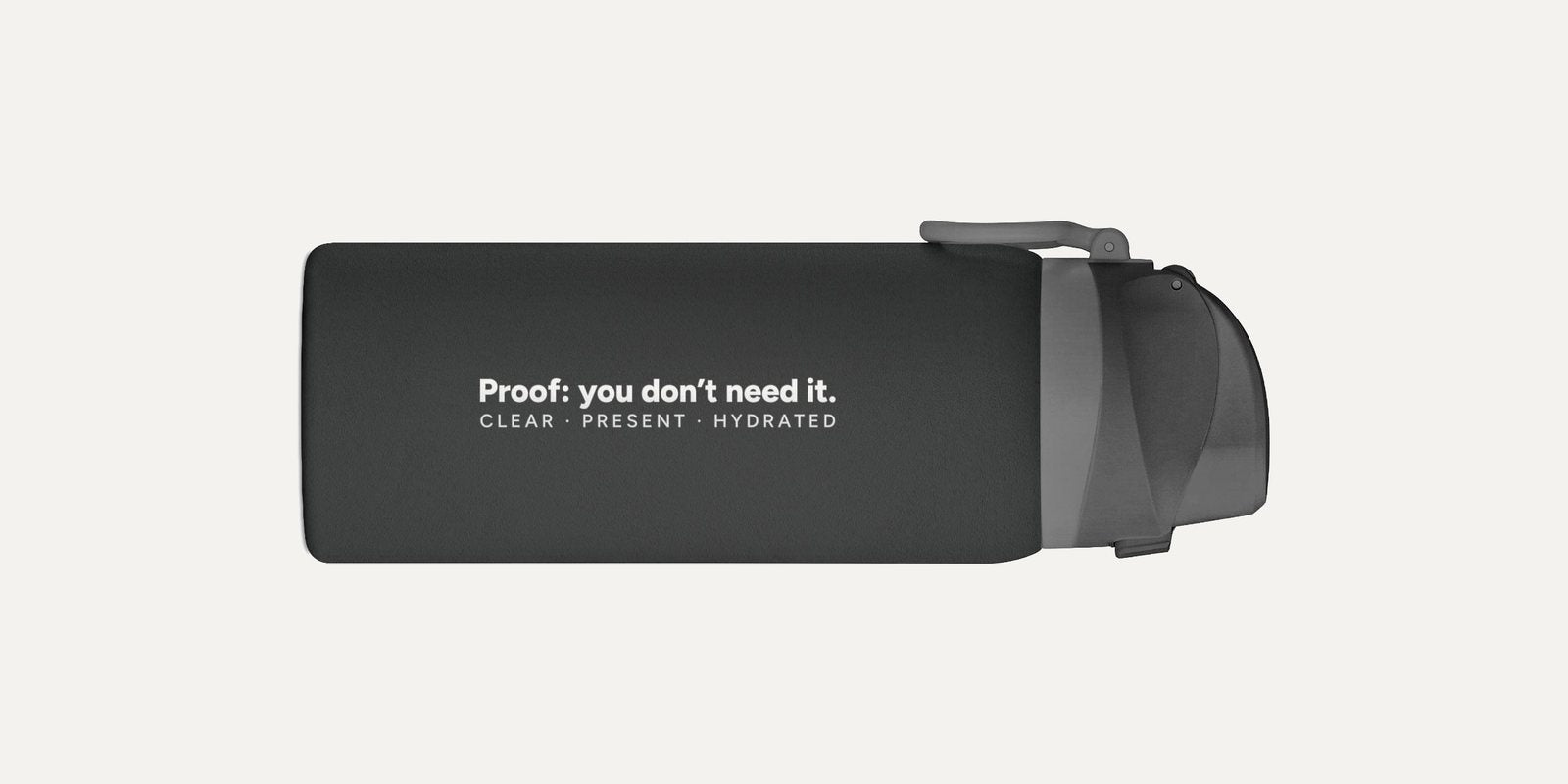 Black Clear Path 32oz bottle laid on its side showing the print Proof: you don't need it. Clear · Present · Hydrated