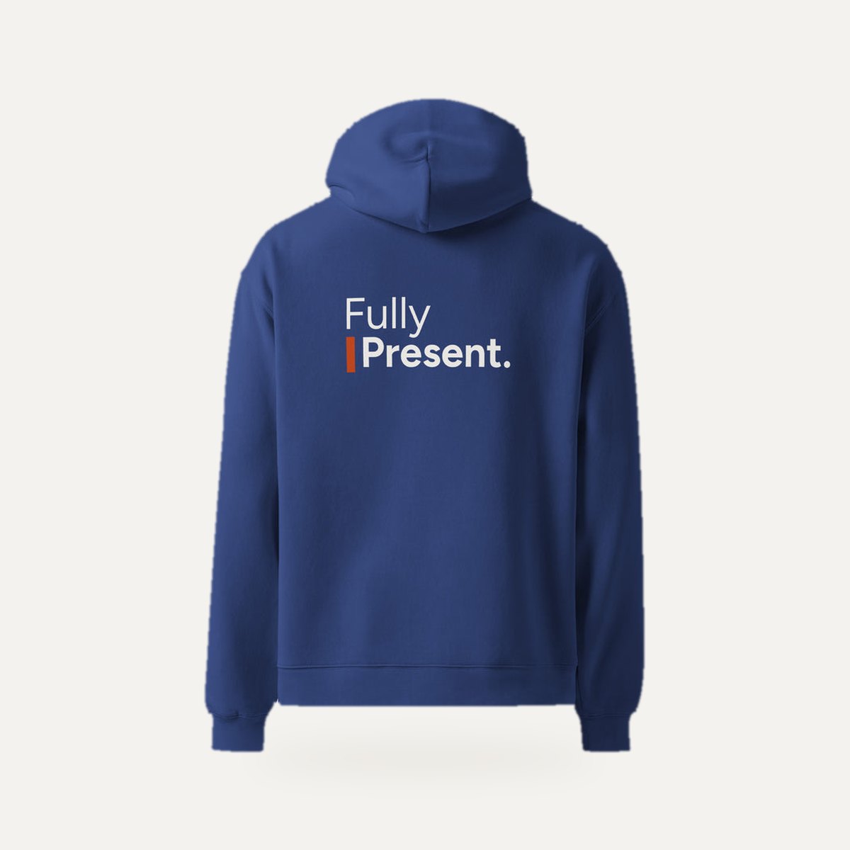 Fully Present Hoodie