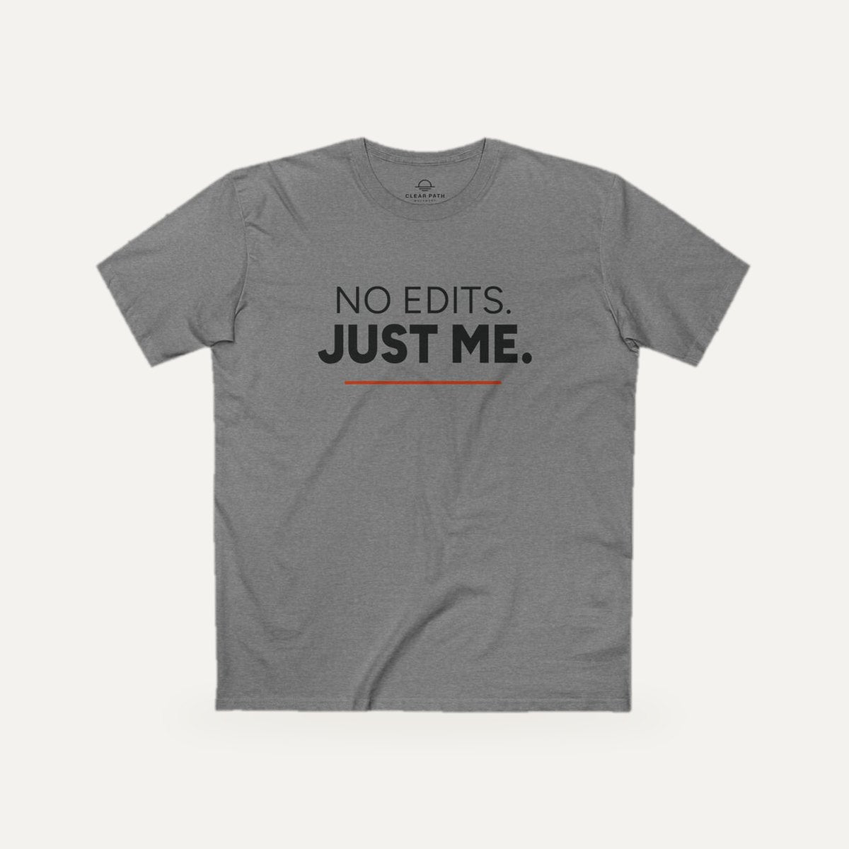 No Edits. Just Me. Unisex Staple Tee